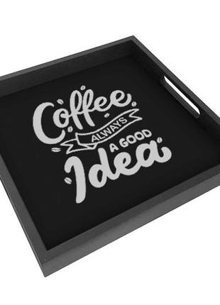 Поднос деревянный с принтом coffee always a good idea 33х33х4 см (pdn_19n002_bl)3 фото