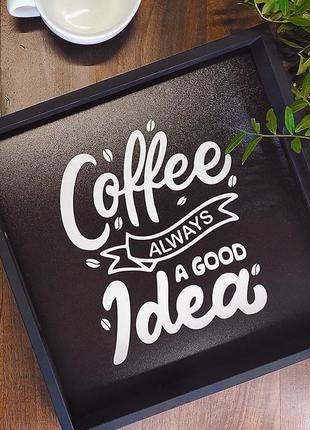 Поднос деревянный с принтом coffee always a good idea 33х33х4 см (pdn_19n002_bl)1 фото