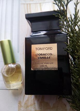 Хіт! 💥 tobacco vanille tom ford 1 мл парфумована вода розпивши затест отливант