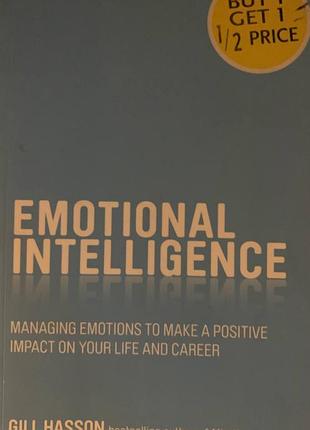 Книга emotional intelligence: managing emotions to make a positive impact on your life and career.