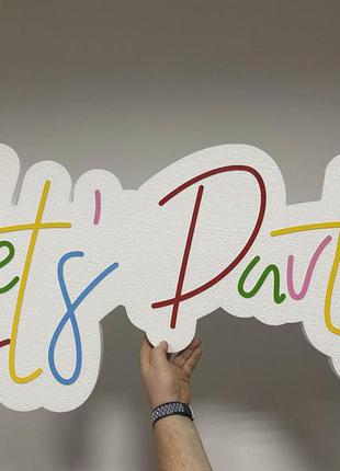 Напис з пластику на пінопластової підоснові "let's party"