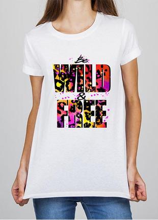 Жіноча футболка з принтом "be wild & free" push it
