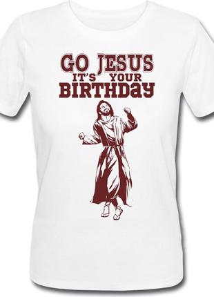 Женская новогодняя футболка go jesus it's your birthday (белая)