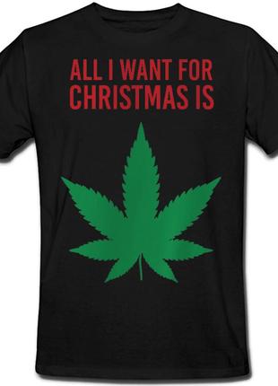 Футболка новорічна all i want for christmas is weed (чорна)