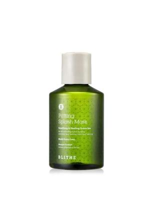 Сплэш-маска для восстановления кожи "зеленый чай" blithe patting splash mask soothing green tea, 150 мл