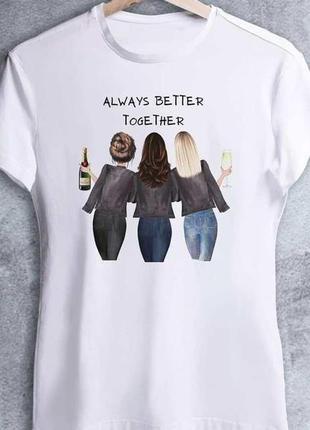Жіноча футболка з принтом "always batter together" push it