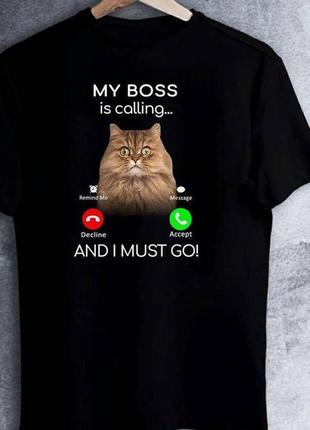 Жіноча футболка з принтом "cat: my boss is colling... and i must go!" 5 push it