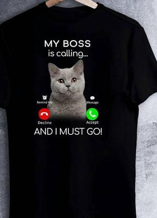 Женская футболка с принтом "cat: my boss is colling... and i must go!" 3 push it