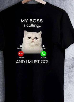 Женская футболка с принтом "cat: my boss is colling... and i must go!" 4 push it