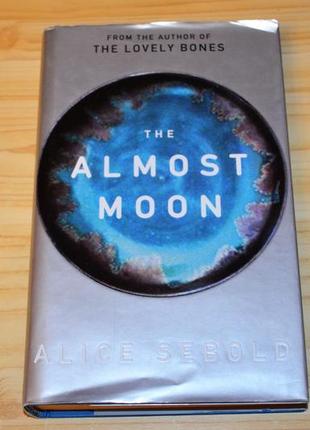 The almost moon by alice sebold, книга англійською