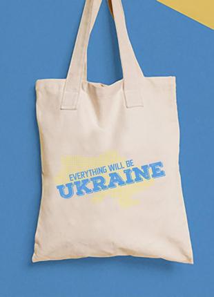 Еко-сумка, шоппер, щоденна з принтом "everything will be ukraine" push it