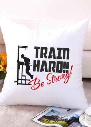 Подушка декоративна з принтом "train haro. be strong" push it