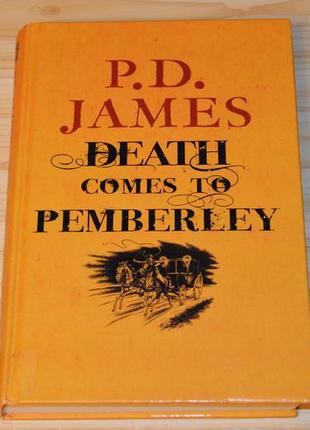 Death comes to pemberley by p.d. james, книга на английском