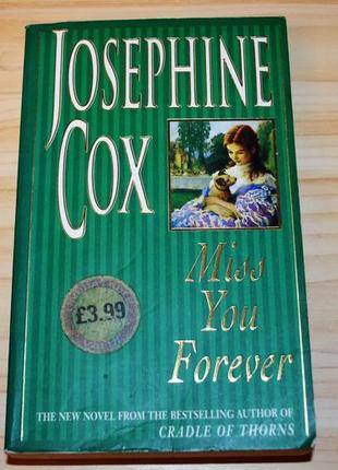 Miss you forever by josephine cox, книга англійською