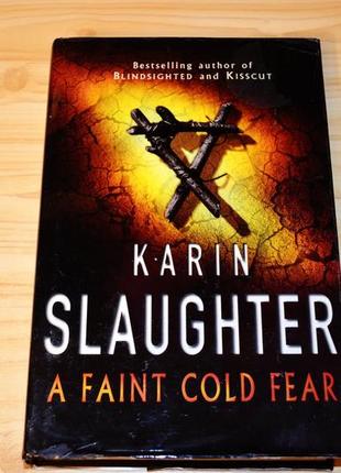 A faint cold fear by karin slaughter, книга на  английском1 фото