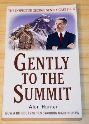 Gently to the summit by alan hunter, книга на английском1 фото