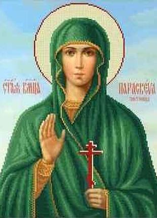 Схема для вишивки бісером " святий великомучениці параскеви-п'ятниці " часткова викладка, заготівля,31х38,5 см