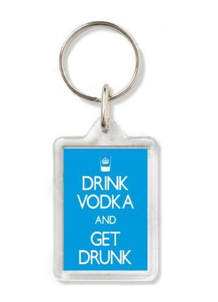 Брелок "drink vodka and get drunk"