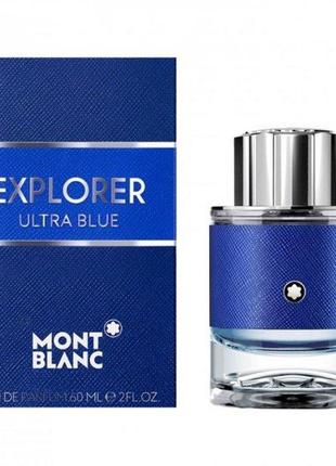 Montblanc explorer ultra blue парфюмированная вода мужская 60 мл