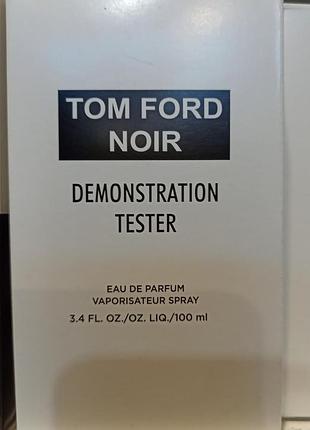 Tester чоловічий парфум tom ford noir / том форд нуар «чорний» / 100 ml