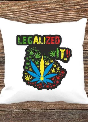 Подушка с принтом "legalized it!!!"1 фото