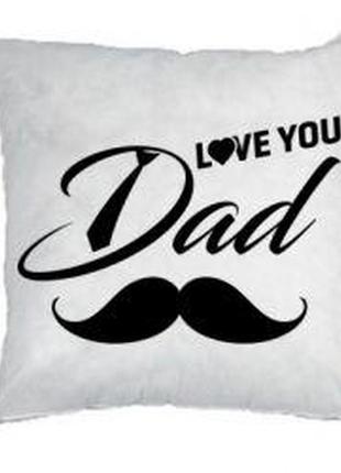 Подушка декоративная с принтом "i love you dad"