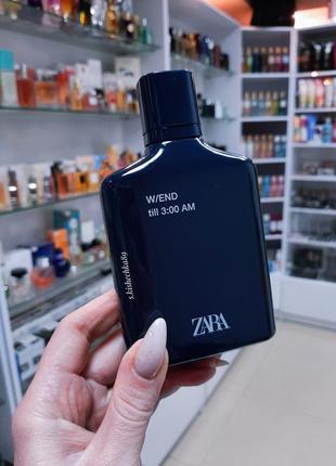 Zara w/end till 3:00 am | original parfum 💙!