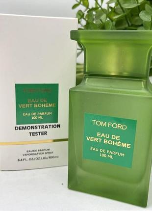 Tom ford eau de vert boheme 100 ml. - парфумована вода — унісекс-тестер1 фото