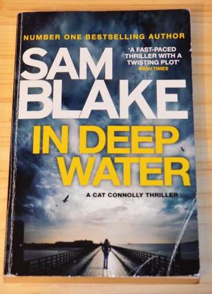 In deep water by sam blake, книга на английском