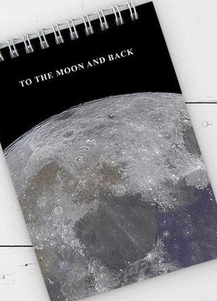 Блокнот на пружині а6 to the moon and back