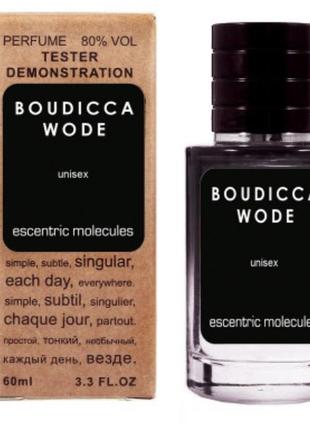 Escentric molecules boudicca wode