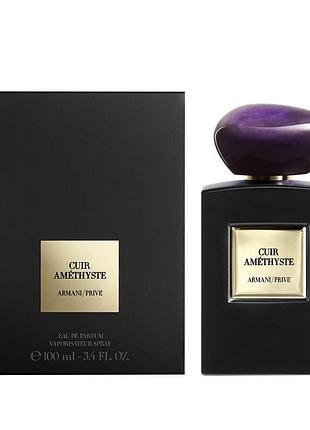 Нові парфуми armani prive / cuir amethyste / 100 мл