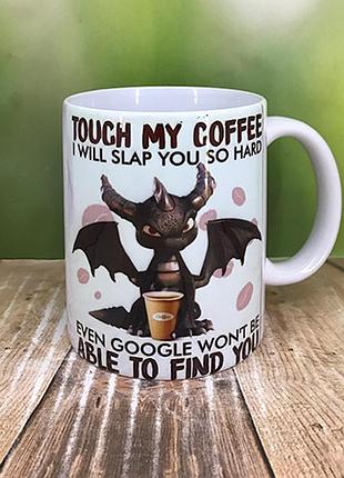 Печать на кружках,чашка "touch my coffee"