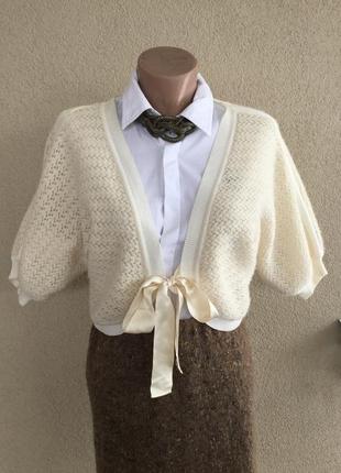 Вязанный,ажурный,укорочённый кардиган,болеро,шерсть+ангора,бант шелковый