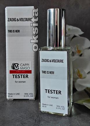 Z a d i g & v o l t a i r e this is her шикарный тестер,  очень стойкие 60мл эмираты