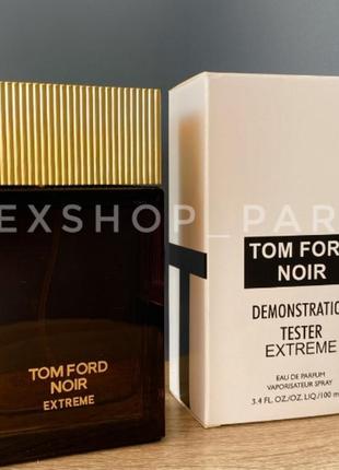 Чоловічі духи tom ford noir extreme (тестер) 100 ml том форд ноир екстрім (тестер) 100 мл