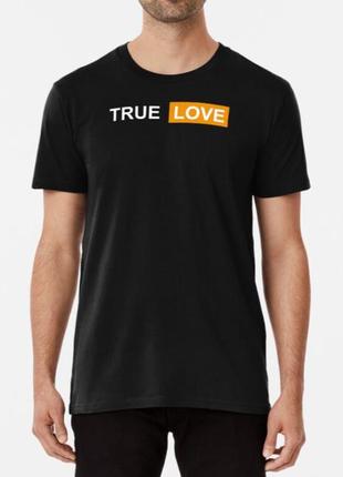 Чоловіча та жіноча футболка з принтом true love