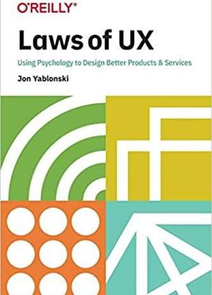 (coloured) laws of ux: using psychology to design better products & services, jon yablonski