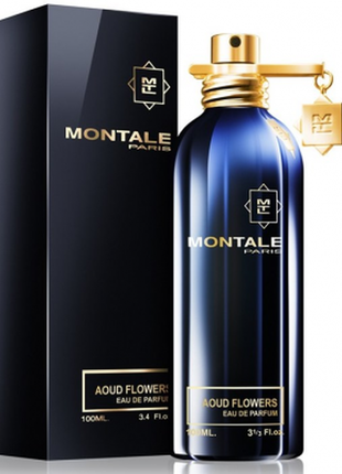 Парфюмована вода montale aoud flowers 100ml чоловічий  в наявності