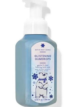 1, парфюмированное пенное мыло пенка для рук  bath and body works glistening gumdrop  оригинал