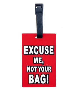 Багажна бирка для валізи 4931 з написом excuse me, not your bag! червона