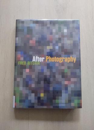 After photography. fred ritchin.