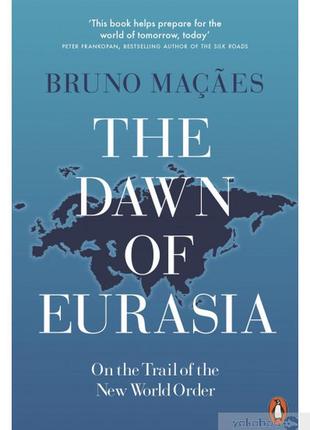 Книга на англійській bruno macaes - the dawn of eurasia