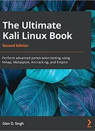 The ultimate kali linux book: perform advanced penetration testing using nmap, metasploit, aircrack-ng, and