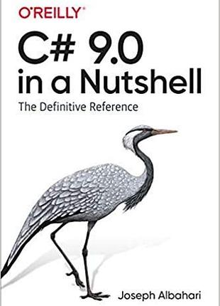 C# 9.0 in a nutshell: the definitive reference, joseph albahari