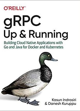 Grpc: up & running: building cloud native applications with go and java for docker and kubernetes, kasun