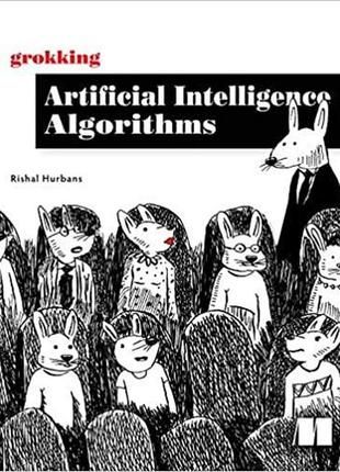 Grokking artificial intelligence algorithms, rishal hurbans