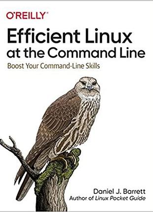 Efficient linux at the command line: boost your command-line skills, daniel barrett