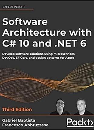 Software architecture with c# 10 and .net 6: develop software solutions using microservices, devops, ef core,