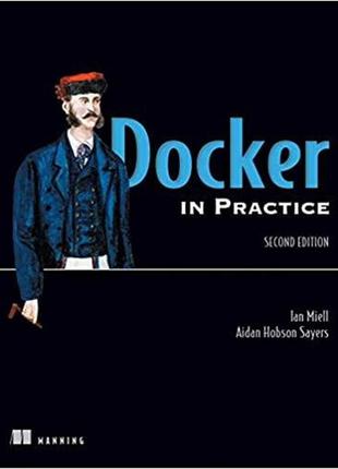 Docker in practice, 2nd edition, ian miell, aidan hobson sayers